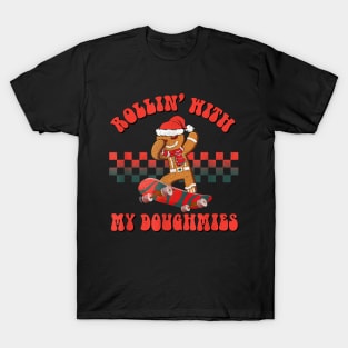 Rollin with My Doughmies Skateboarding Funny Christmas Skater Gingerbread T-Shirt